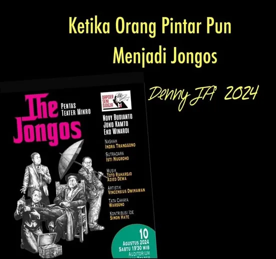 KETIKA ORANG PINTAR  PUN MENJADI JONGOS