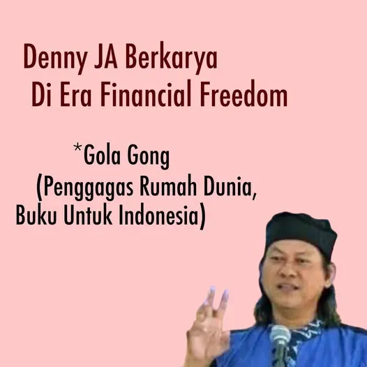 DENNY JA BERKARYA DI ERA FINANCIAL FREEDOM
