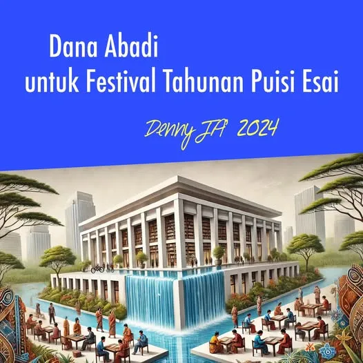 DANA ABADI UNTUK FESTIVAL TAHUNAN PUISI ESAI