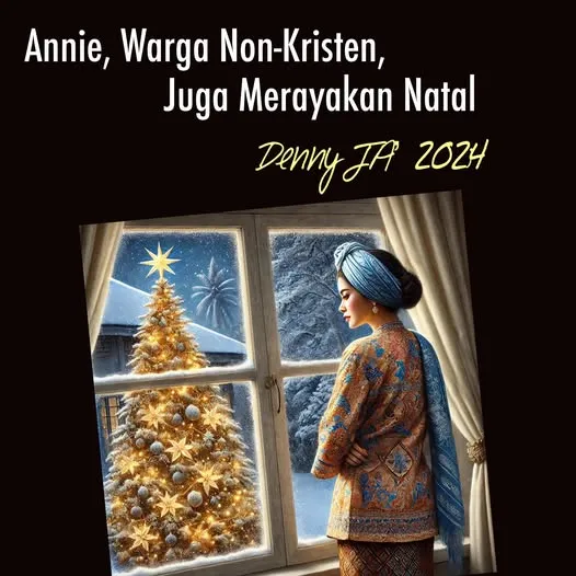 ANNIE, WARGA NON-KRISTEN, JUGA MERAYAKAN NATAL