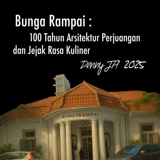 BUNGA RAMPAI: 100 TAHUN ARSITEKTUR  PERJUANGAN DAN JEJAK RASA KULINER