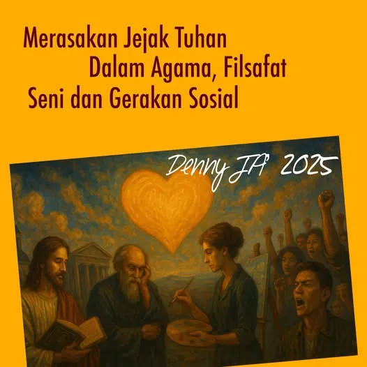 MERASAKAN JEJAK TUHAN DALAM AGAMA, FILSAFAT, SENI, DAN GERAKAN SOSIAL