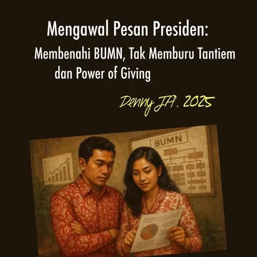 MENGAWAL PESAN PRESIDEN: MEMBENAHI BUMN, TAK MEMBURU TANTIEM, DAN FILOSOFI POWER OF GIVING