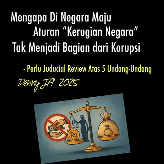 MENGAPA DI NEGARA MAJU ATURAN “KERUGIAN NEGARA” TAK MENJADI BAGIAN DARI KORUPSI?