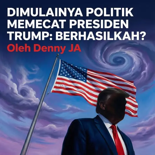 DIMULAINYA POLITIK MEMECAT PRESIDEN TRUMP: BERHASILKAH?