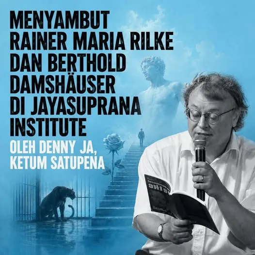 MENYAMBUT RAINER MARIA RILKE DAN BERTHOLD  Damshäuser DI JAYASUPRANA INSTITUTE