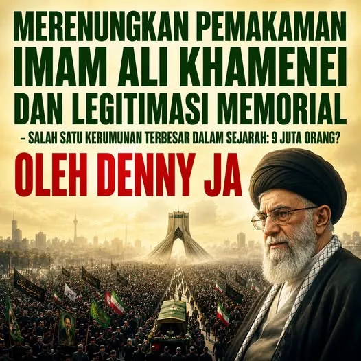 MERENUNGKAN PEMAKAMAN IMAM ALI KHAMENEI DAN LEGITIMASI MEMORIAL