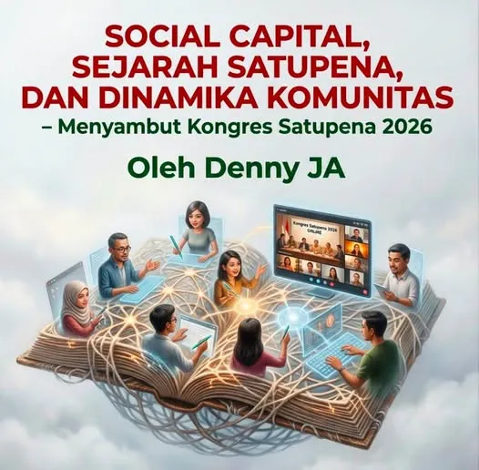 SOCIAL CAPITAL, SEJARAH SATUPENA, DAN DINAMIKA KOMUNITAS