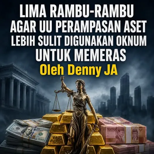 LIMA RAMBU-RAMBU AGAR UU PERAMPASAN ASET LEBIH SULIT DIGUNAKAN OKNUM UNTUK MEMERAS