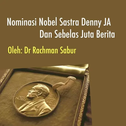 NOMINASI NOBEL SASTRA  DENNY JA  DAN  SEBELAS JUTA BERITA