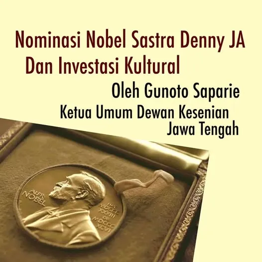 NOMINASI NOBEL SASTRA DENNY JA DAN INVESTASI KULTURAL