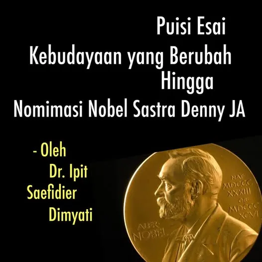 DARI PUISI ESAI, KEBUDAYAAN YANG BERUBAH, HINGGA NOMINASI NOBEL SASTRA DENNY JA