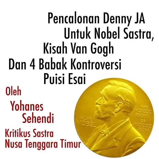 PENCALONAN DENNY JA UNTUK NOBEL SASTRA, KISAH VAN GOGH DAN 4 BABAK KONTROVERSI PUISI ESAI