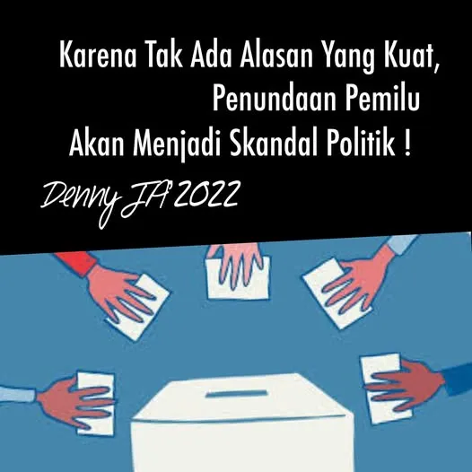 KARENA TAK CUKUP ALASAN, PENUNDAAN PEMILU AKAN MENJADI SKANDAL POLITIK