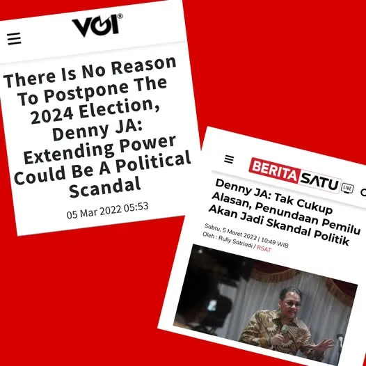 DENNY JA: TAK CUKUP ALASAN, PENUNDAAN PEMILU AKAN MENJADI SKANDAL POLITIK DAN CATATAN KELAM PENGANJU...
