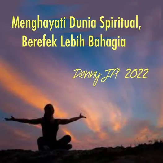 MENGHAYATI DUNIA SPIRITUAL LEBIH BAHAGIA