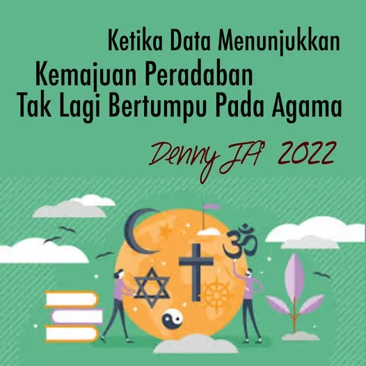 KETIKA DATA MENUNJUKKAN KEMAJUAN PERADABAN TAK LAGI BERGANTUNG PADA AGAMA