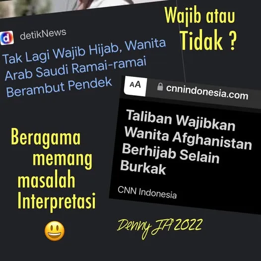Sama sama negara Islam. Arab tak lagi mewajibkan hijab. Afganistan mewajibkan hijab. Agama memang ma...
