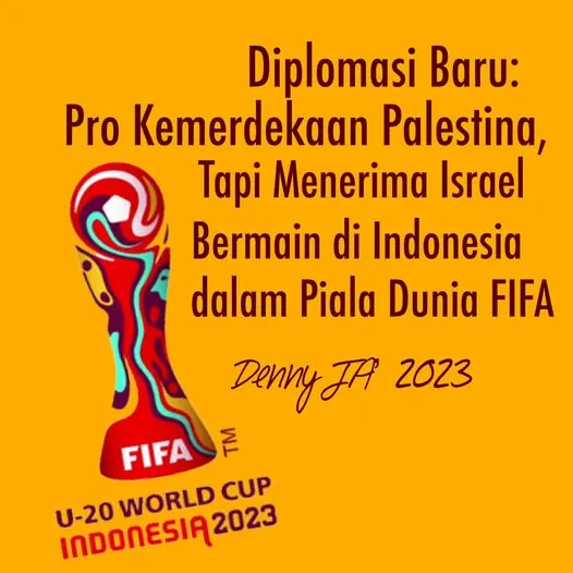 DIPLOMASI BARU: PRO KEMERDEKAAN PALESTINA TAPI MENERIMA ISRAEL UNTUK U-20 PIALA DUNIA FIFA DI INDONE...