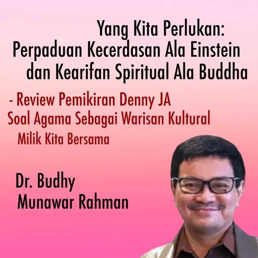 YANG KITA PERLUKAN ADALAH  PERPADUAN KECERDASAN ALA EINSTEIN DAN KEARIFAN SPIRITUAL ALA SANG BUDDHA