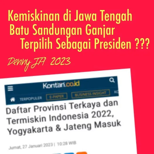 KEMISKINAN DI JAWA TENGAH BATU SANDUNGAN GANJAR PRANOWO TERPILIH MENJADI PRESIDEN?
