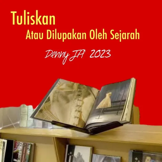 TULISKAN ATAU DILUPAKAN SEJARAH