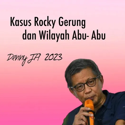 KASUS ROCKY GERUNG DAN WILAYAH ABU- ABU