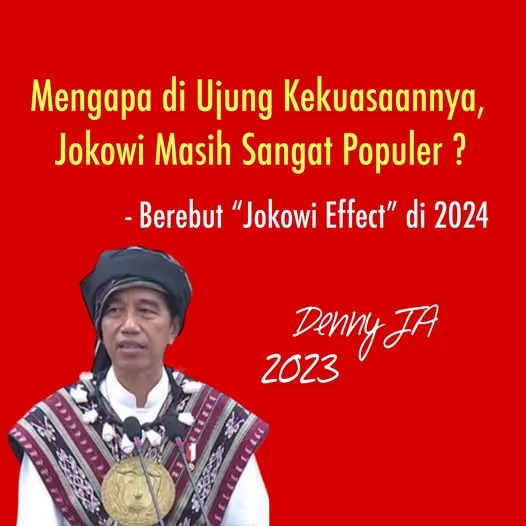 MENGAPA DI UJUNG KEKUASAANNYA, JOKOWI MASIH SANGAT POPULER?