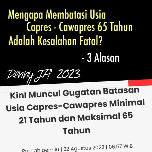 MENGAPA MEMBATASI USIA CAPRES- CAWAPRES MAKSIMAL 65 TAHUN ADALAH KESALAHAN YANG FATAL ?