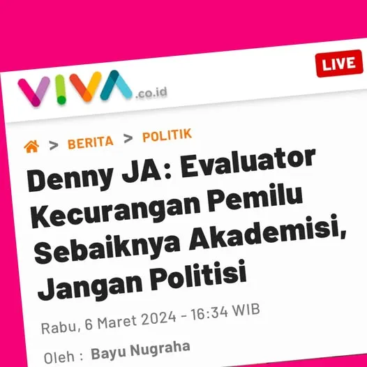 Denny JA: Evaluator Kecurangan Pemilu Sebaiknya Akademisi, Jangan Politisi 