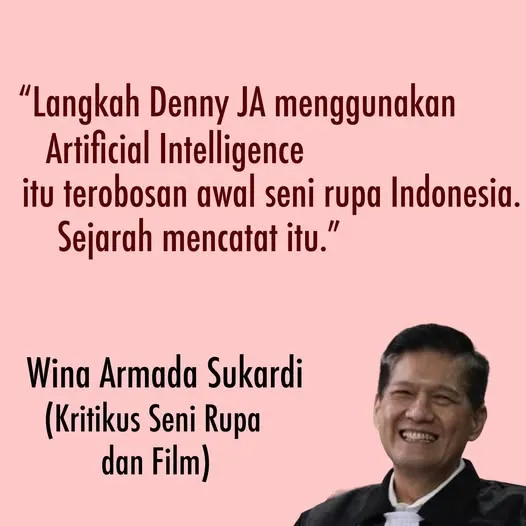 Terobosan Denny JA di dunia seni rupa Indonesia: menggunakan Artificial Intelligence (Wina Armada, K...